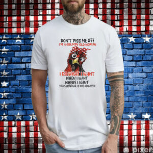 Official Don’t Piss Me Off I’m A Grumpy Old Man I Do What I Want TShirt