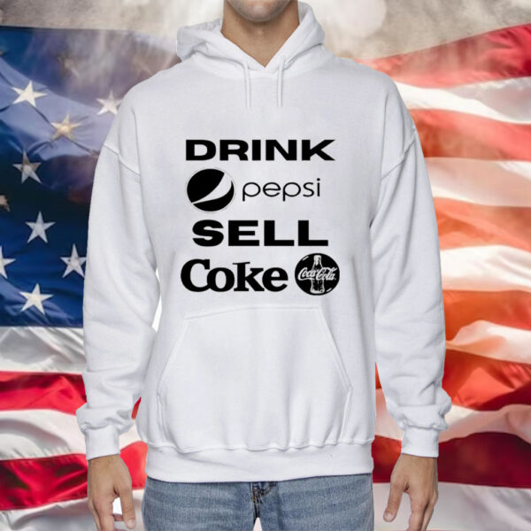 Drink Pepsi, Sell Coke Tee Shirt