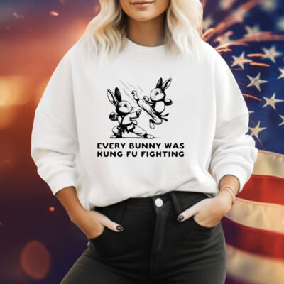 Every bunny was kung fu fighting Tee Shirt