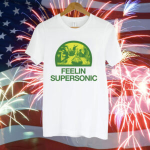 Feelin Supersonic Tee Shirt