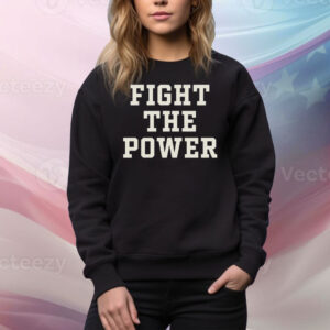 Fight The Power Text Hoodie TShirts