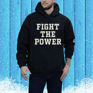 Fight The Power Text Hoodie Shirt