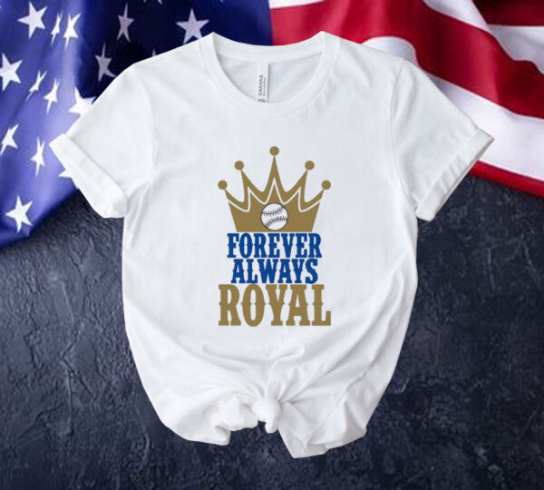 Forever Always Royals Crown Baseball Tee shirt