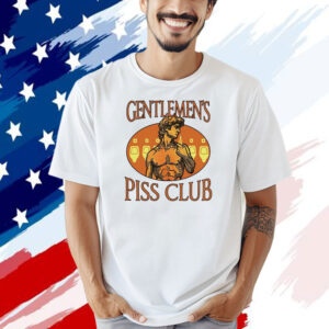 Gentlemen’s piss club T-shirt