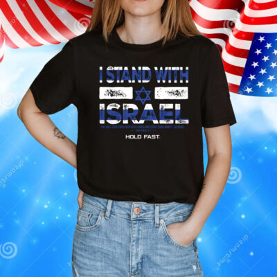 HOLD FAST I Stand With Israel T-Shirt