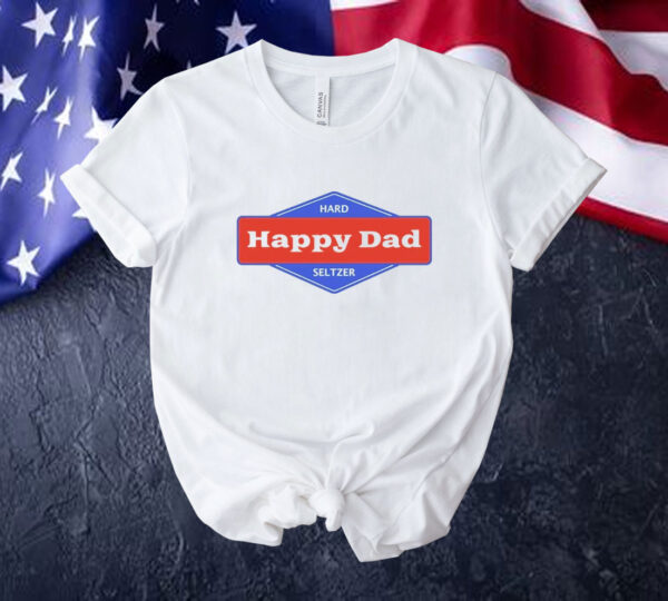 Happy dad hard seltzer logo Tee shirt