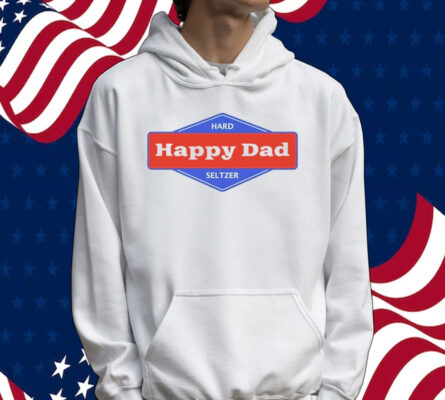 Happy dad hard seltzer logo Tee shirt