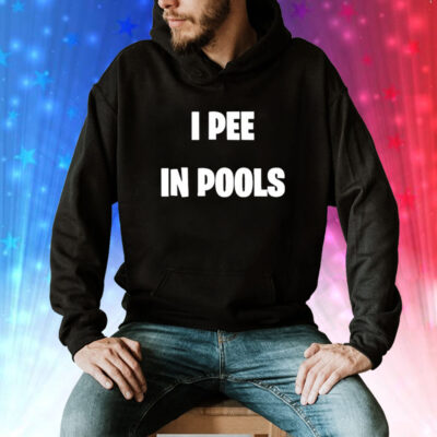 I Pee In Pools Tee Shirt