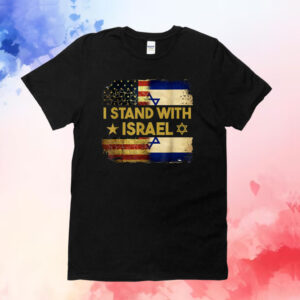 I Stand With Israel America Flag Shirts