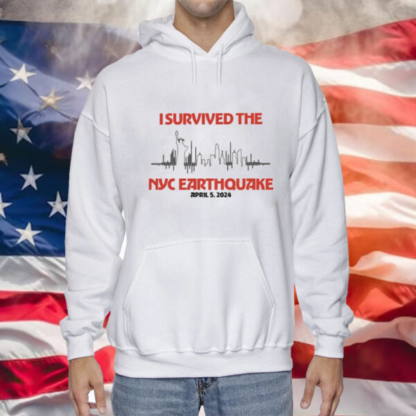 I Survived Nyc Earthquake April 5 2024 Hoodie Shirt