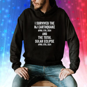 I Survived The NJ Earthquake and the Total Solar Eclipse Tee Shirt