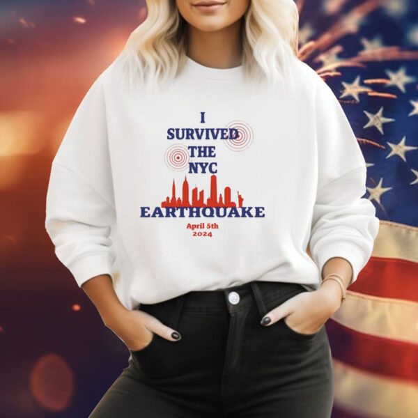 I Survived The Nyc Earthquake April 5Th 2024 Tee Shirt