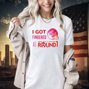 I got fingered at bowling & arcade round 1 T-shirt