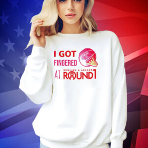 I got fingered at bowling & arcade round 1 T-shirt