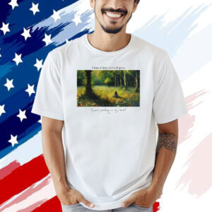 I hate it here so i will go to secret gardens in my mind T-shirt