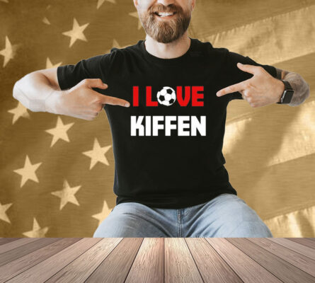 I love kiffen T-shirt