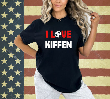 I love kiffen T-shirt