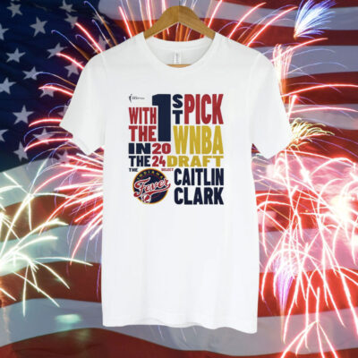 Indiana Fever Caitlin Clark 1 St pick WNBA Draft WNBA 2024 Tee Shirt