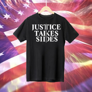 Justice Takes Sides Tee Shirt