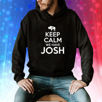 Keep calm we have Josh 17 Tee Shirt