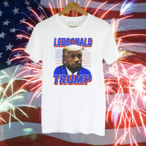 LeBronald Lebron James X Trump Tee Shirt