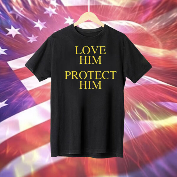 Love Him Protect Him Tee Shirt