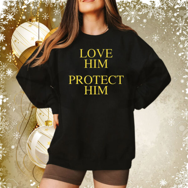 Love Him Protect Him Tee Shirt