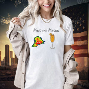 Mesos and mimosas T-shirt