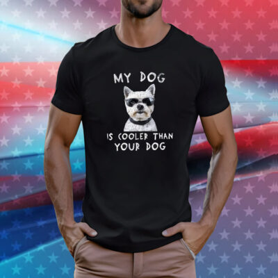 Official My Dog Is Cooler Than Your Dog TShirt
