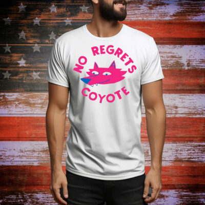 No Regrets Coyote Fox Hoodie TShirts