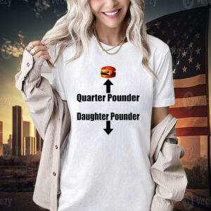 Official Hamburger quarter pounder daughter pounder T-shirt