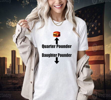 Official Hamburger quarter pounder daughter pounder T-shirt