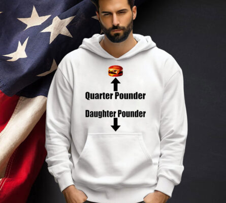 Official Hamburger quarter pounder daughter pounder T-shirt