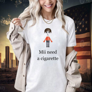 Official Mii need a cigarette T-shirt