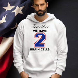 Official Together we have 2 brain cells T-shirt
