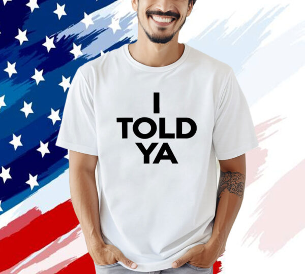 Official Zendaya i told ya T-shirt