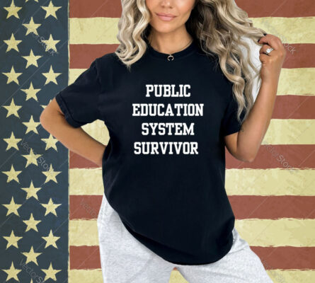 Public education system survivor T-shirt