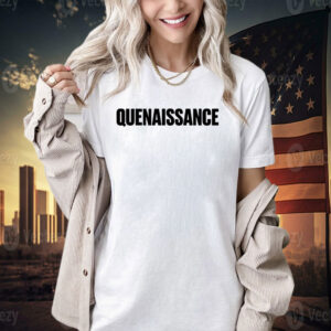 Quenaissance T-shirt