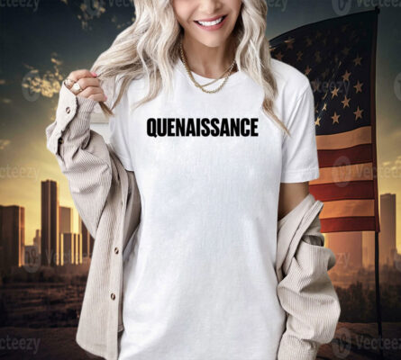 Quenaissance T-shirt