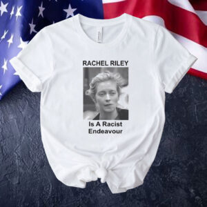 Rachel Riley is a racist endeavour Tee shirt