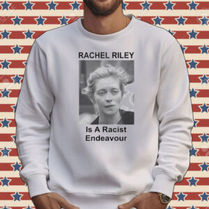 Rachel Riley is a racist endeavour Tee shirt