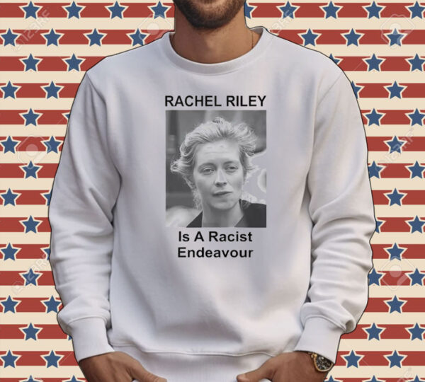 Rachel Riley is a racist endeavour Tee shirt