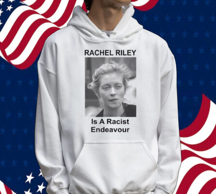 Rachel Riley is a racist endeavour Tee shirt