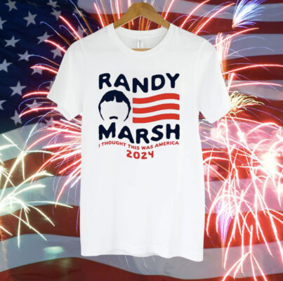 Randy Marsh I thought this was America 2024 Tee Shirt