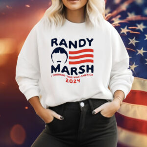 Randy Marsh I thought this was America 2024 Tee Shirt