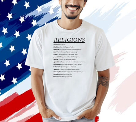 Religions taoism shit happens hinduism this shit happened before T-shirt