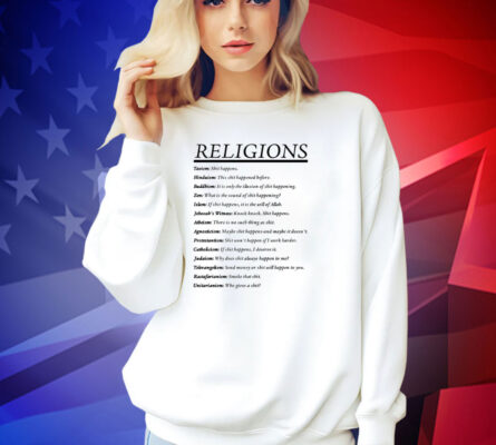 Religions taoism shit happens hinduism this shit happened before T-shirt