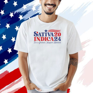 Sativa Indica 2024 For A Greener Happier America T-shirt