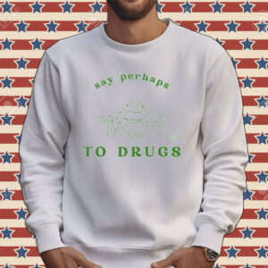 Say perhaps to drugs frog Tee shirt