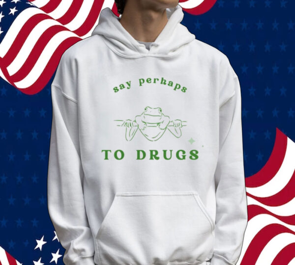 Say perhaps to drugs frog Tee shirt